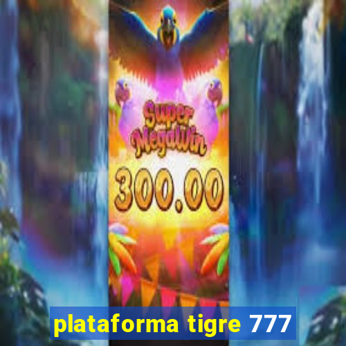 plataforma tigre 777