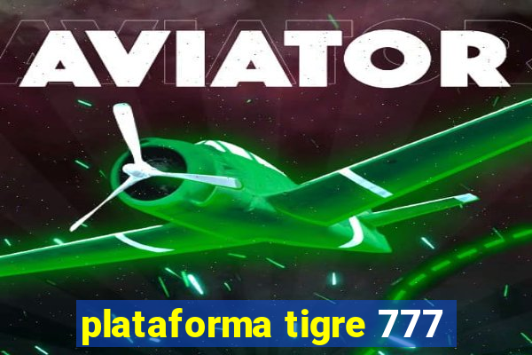 plataforma tigre 777