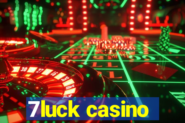 7luck casino