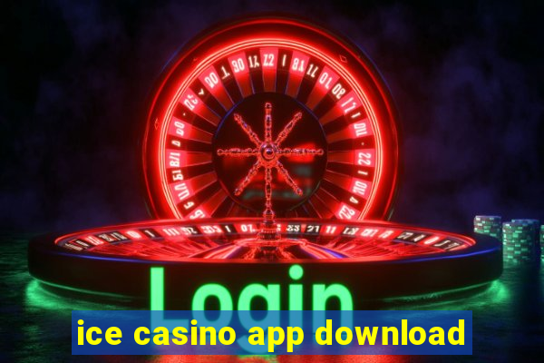 ice casino app download