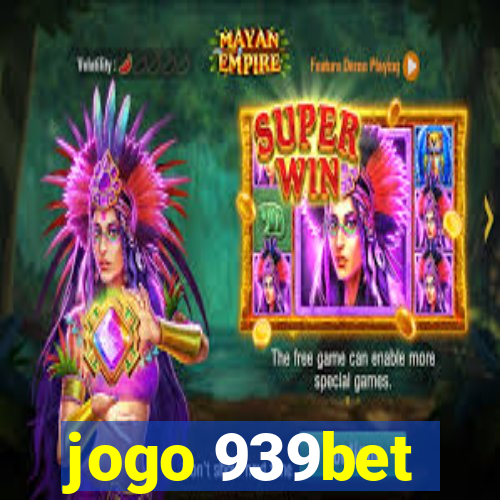 jogo 939bet