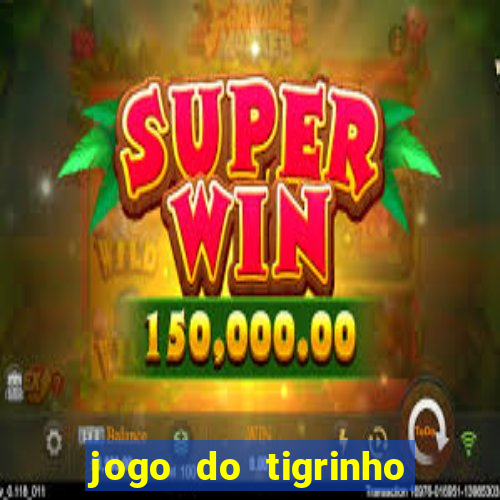 jogo do tigrinho pagando bem