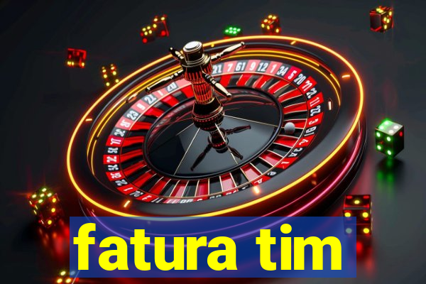 fatura tim