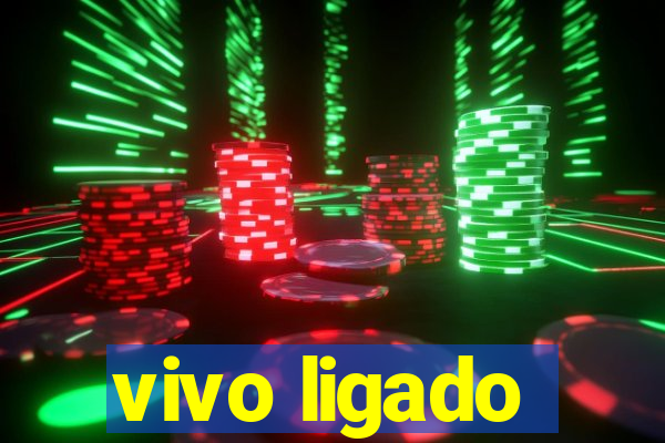 vivo ligado