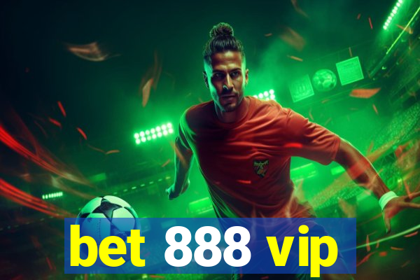 bet 888 vip