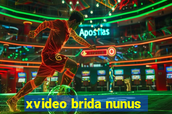 xvideo brida nunus