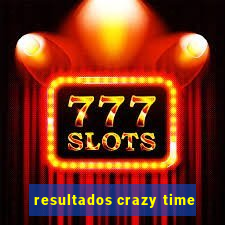 resultados crazy time