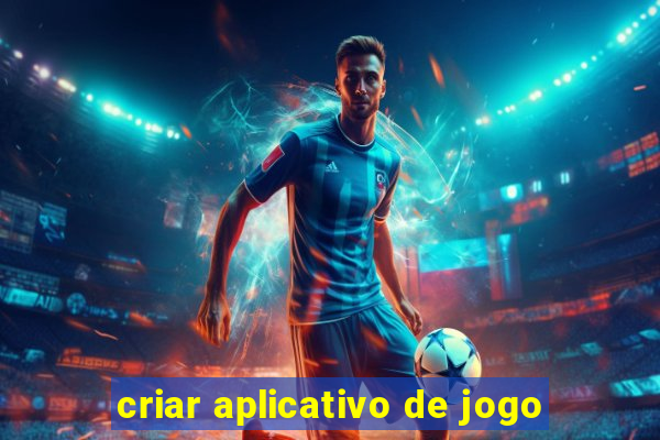 criar aplicativo de jogo