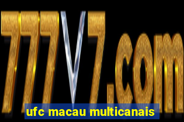 ufc macau multicanais