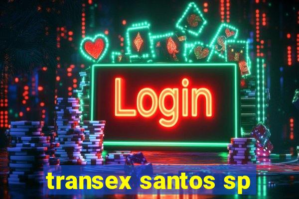 transex santos sp