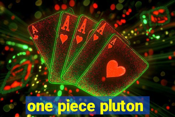 one piece pluton