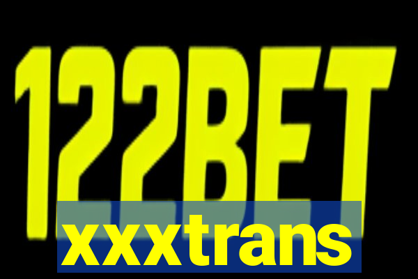 xxxtrans