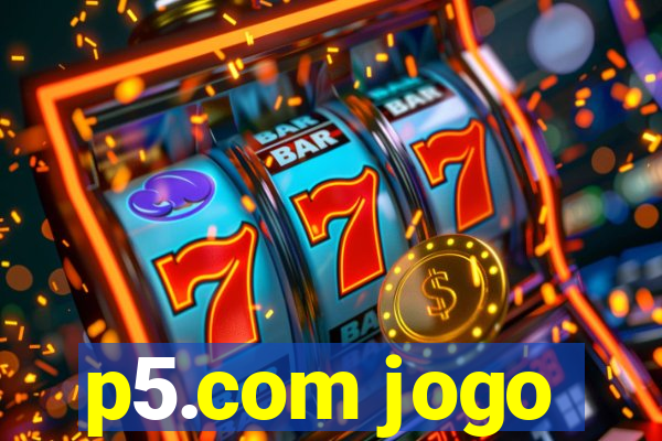 p5.com jogo