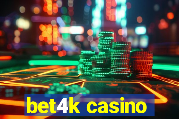 bet4k casino