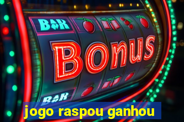 jogo raspou ganhou