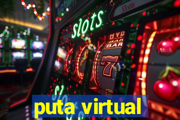 puta virtual