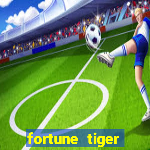 fortune tiger gratis teste