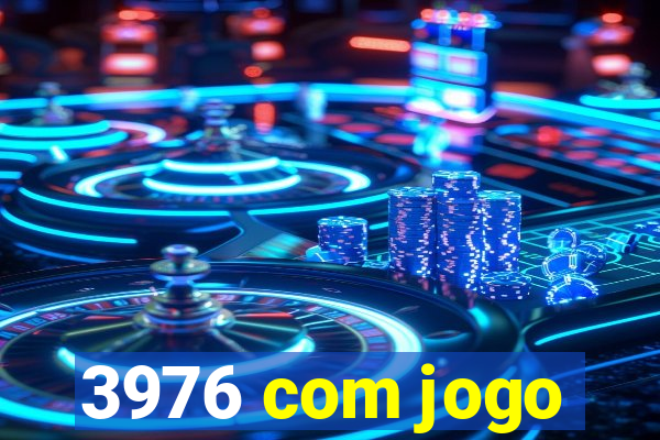 3976 com jogo