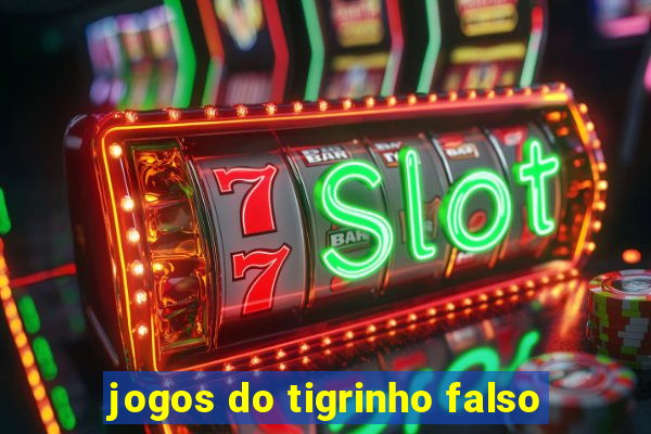 jogos do tigrinho falso