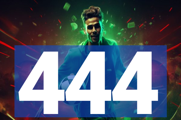 444