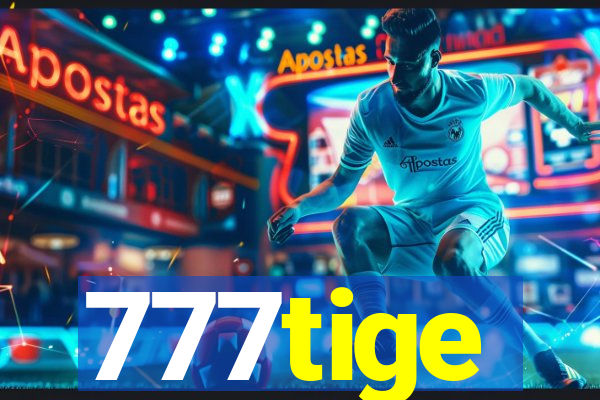 777tige