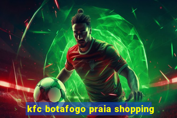 kfc botafogo praia shopping