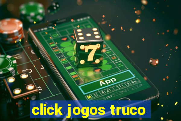 click jogos truco