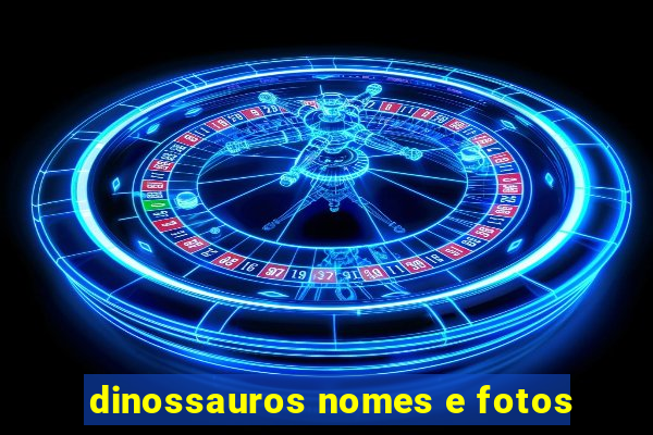 dinossauros nomes e fotos