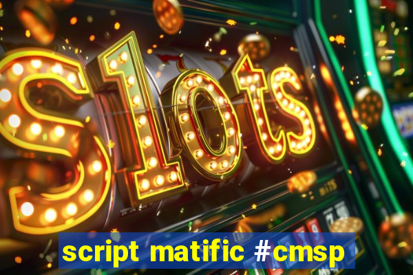 script matific #cmsp