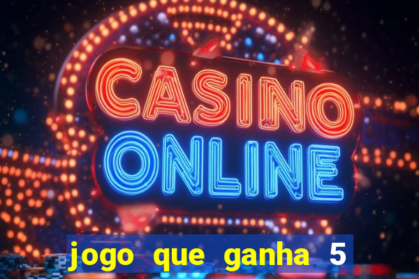 jogo que ganha 5 reais no cadastro