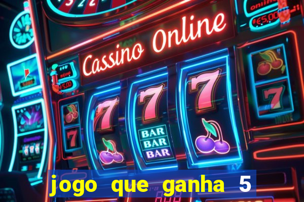 jogo que ganha 5 reais no cadastro