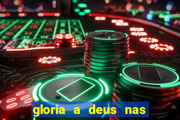 gloria a deus nas alturas cifra