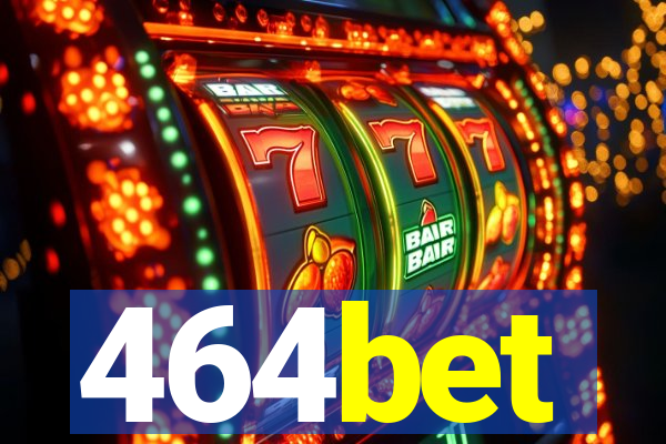 464bet