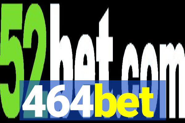 464bet