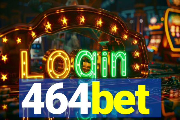 464bet