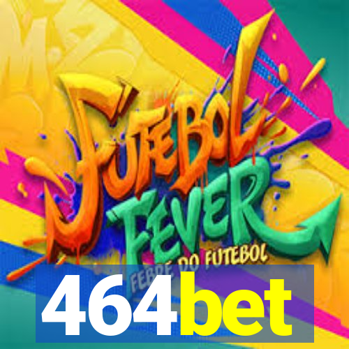 464bet