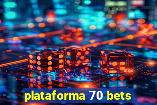 plataforma 70 bets