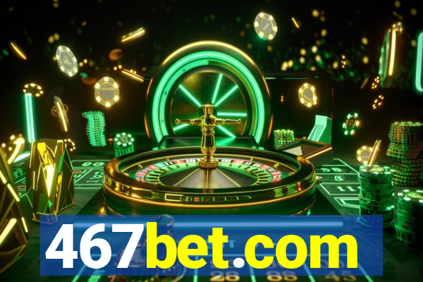 467bet.com