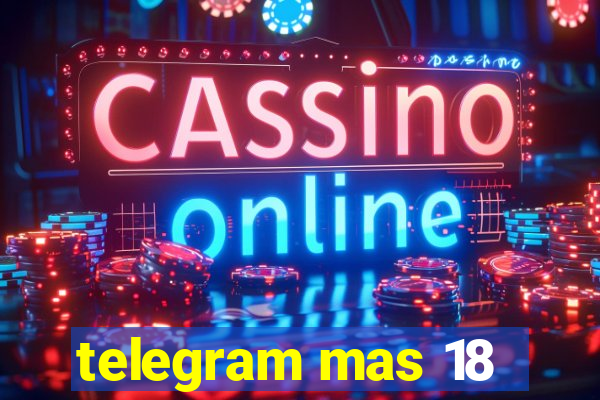 telegram mas 18