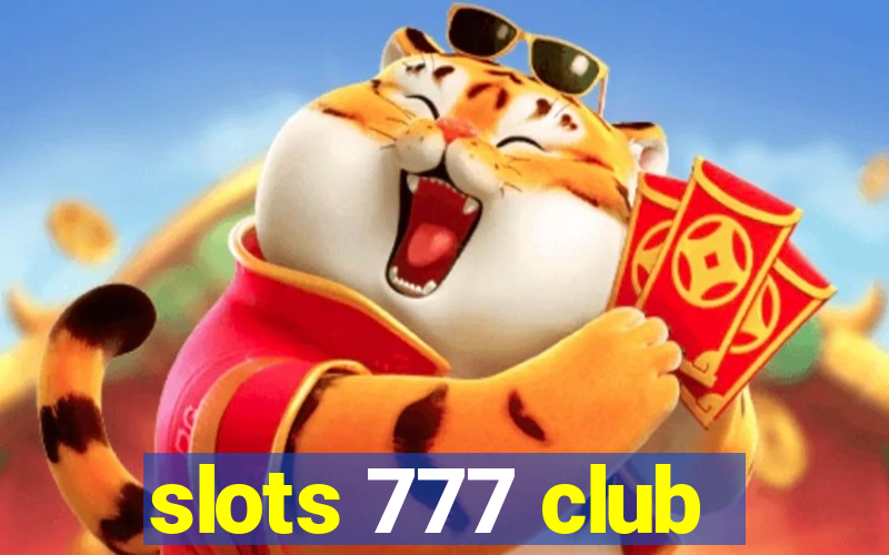 slots 777 club