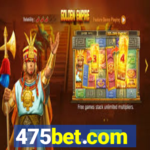 475bet.com