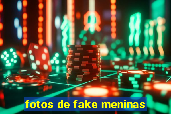 fotos de fake meninas