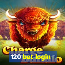 120 bet login