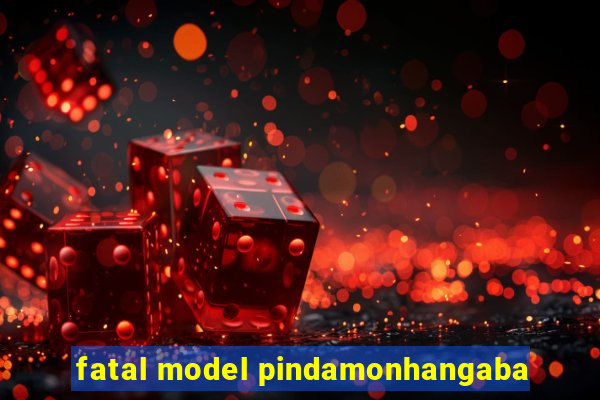 fatal model pindamonhangaba