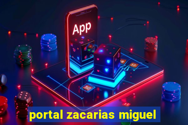 portal zacarias miguel