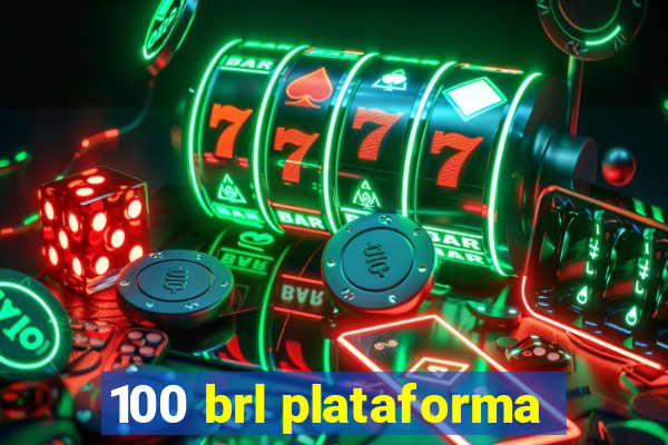 100 brl plataforma