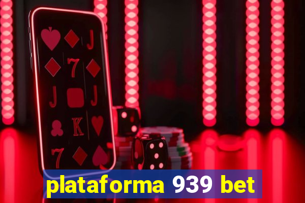 plataforma 939 bet