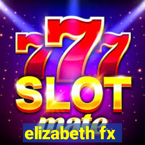 elizabeth fx