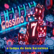 o tampa da bola barcelona