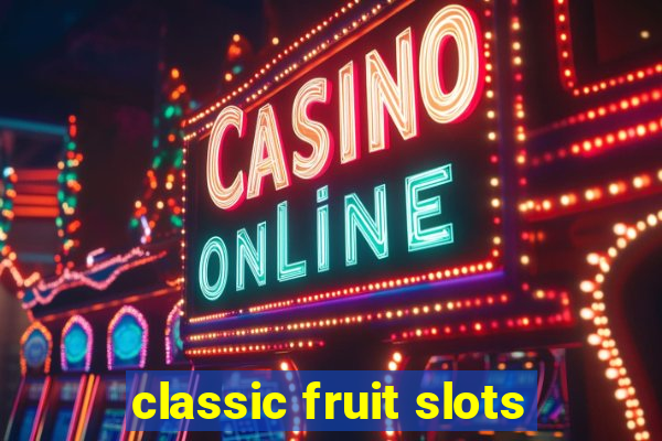 classic fruit slots